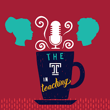 The T in Teaching Podcast logo features a microphone and a cup of tea with the silhouette of a man and woman on either side